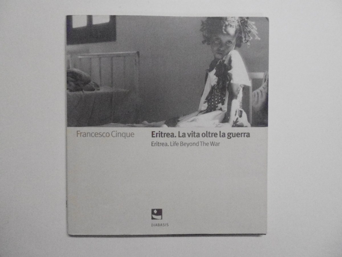 Cinque Francesco Eritrea La Vita Oltre La Guerra Edizioni Diabasis …