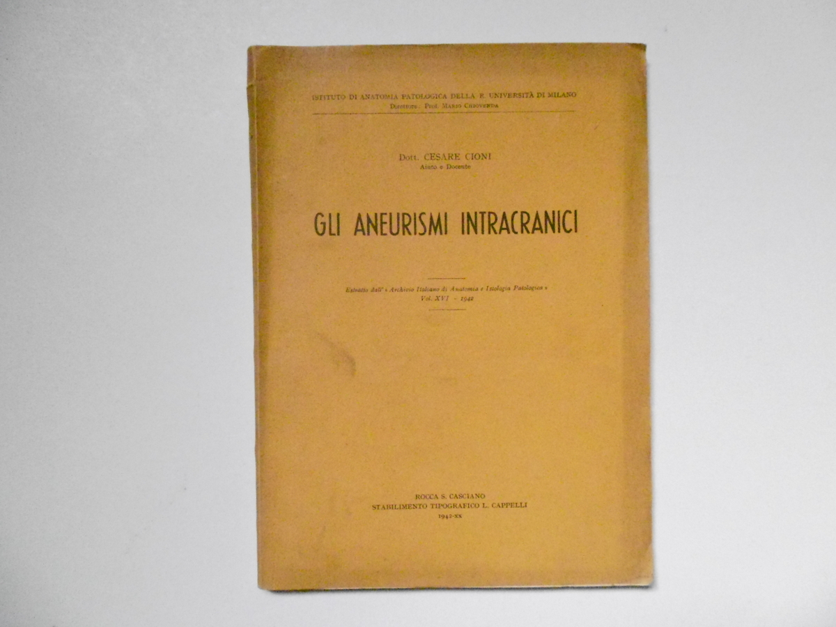 Cioni Cesare Gli Aneurismi Intracranici Stabilimento Tipografico Cappelli 1942