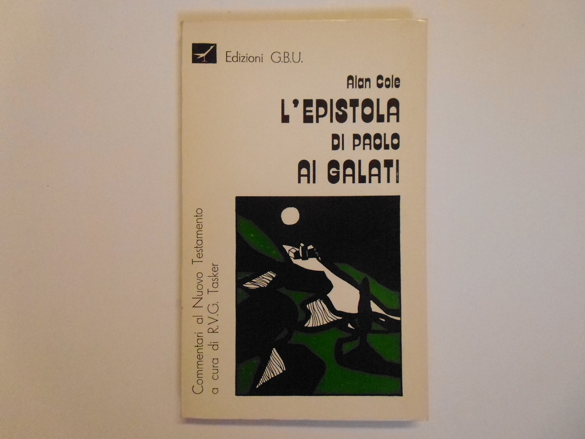 Cole Alan L'Epistola di Paolo ai Galati Claudiana Editrice 1975
