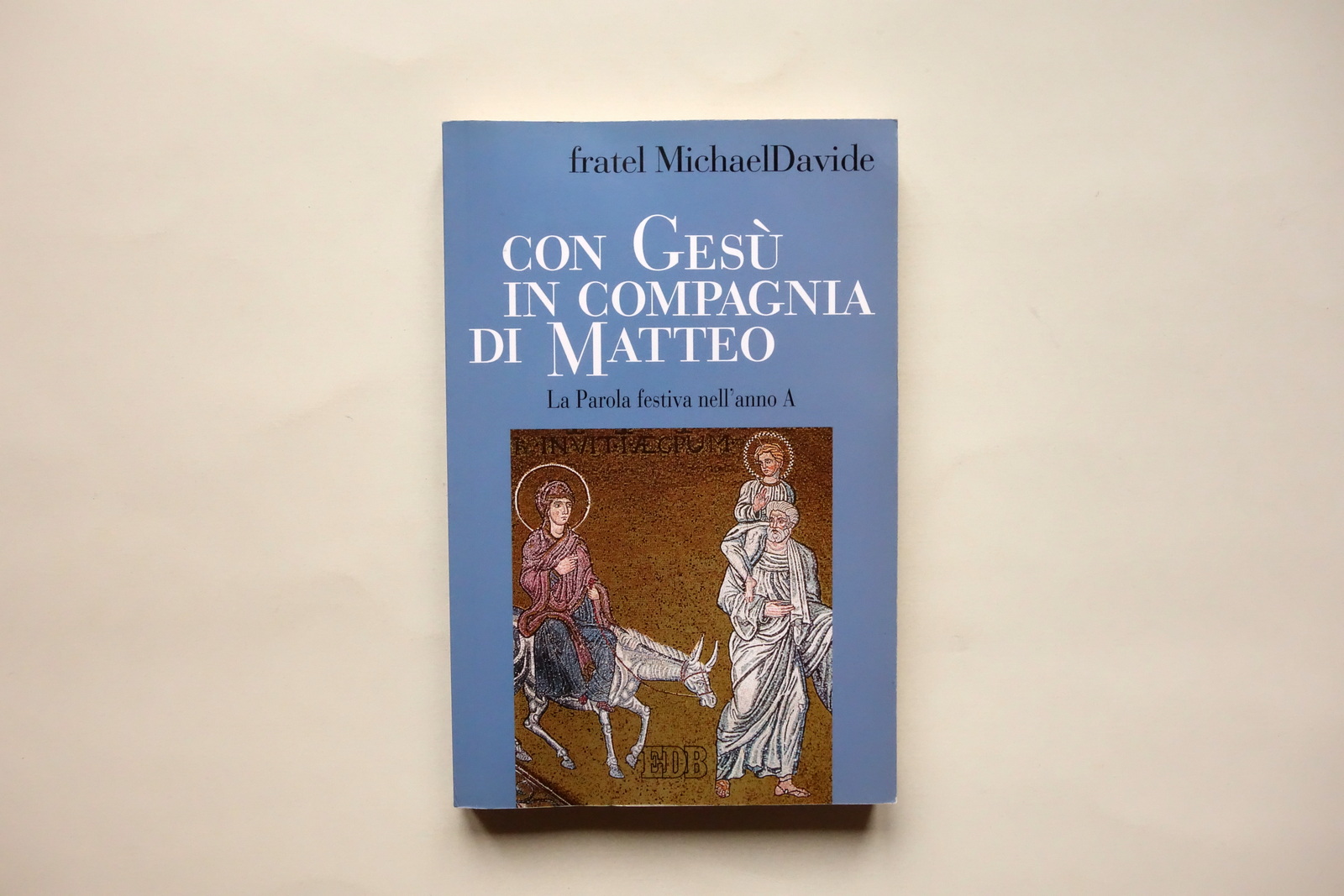 Con Ges˘ in Compagnia di Matteo Fratel Michael Davide Dehoniane …