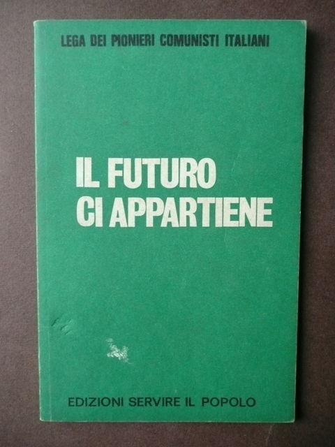 Contestazione Servire il Popolo Ed. lega Pionieri Comunisti Italiani Rivolta