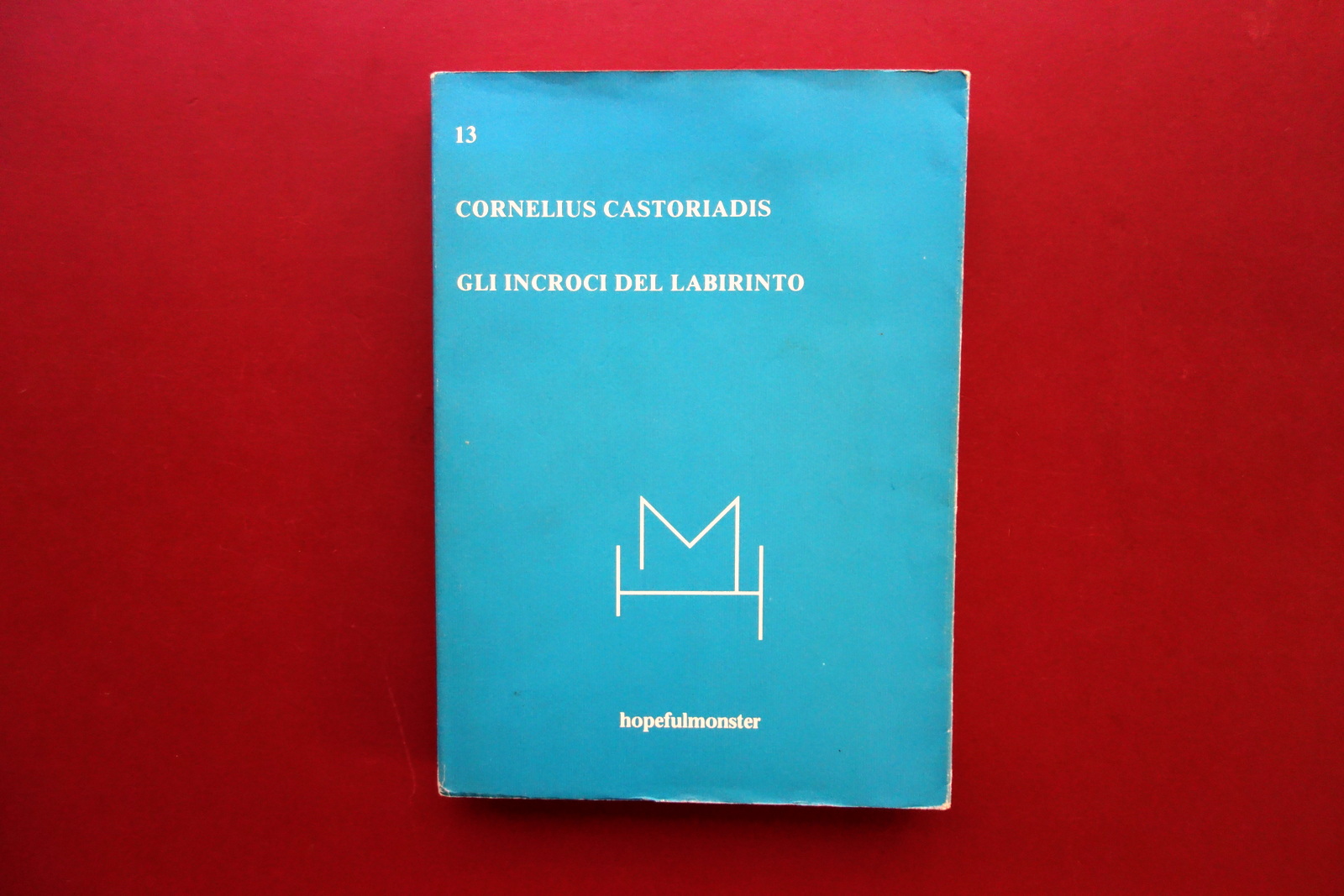 Cornelius Castoriadis Gli Incroci del Labirinto Hopefulmonster Firenze 1988 Raro