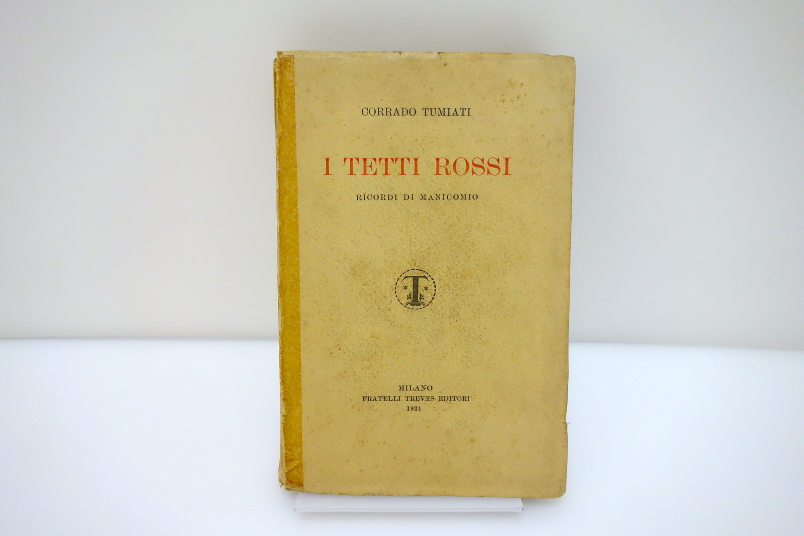 Corrado Tumiati I Tetti Rossi Ricordi di Manicomio Treves 1931 …