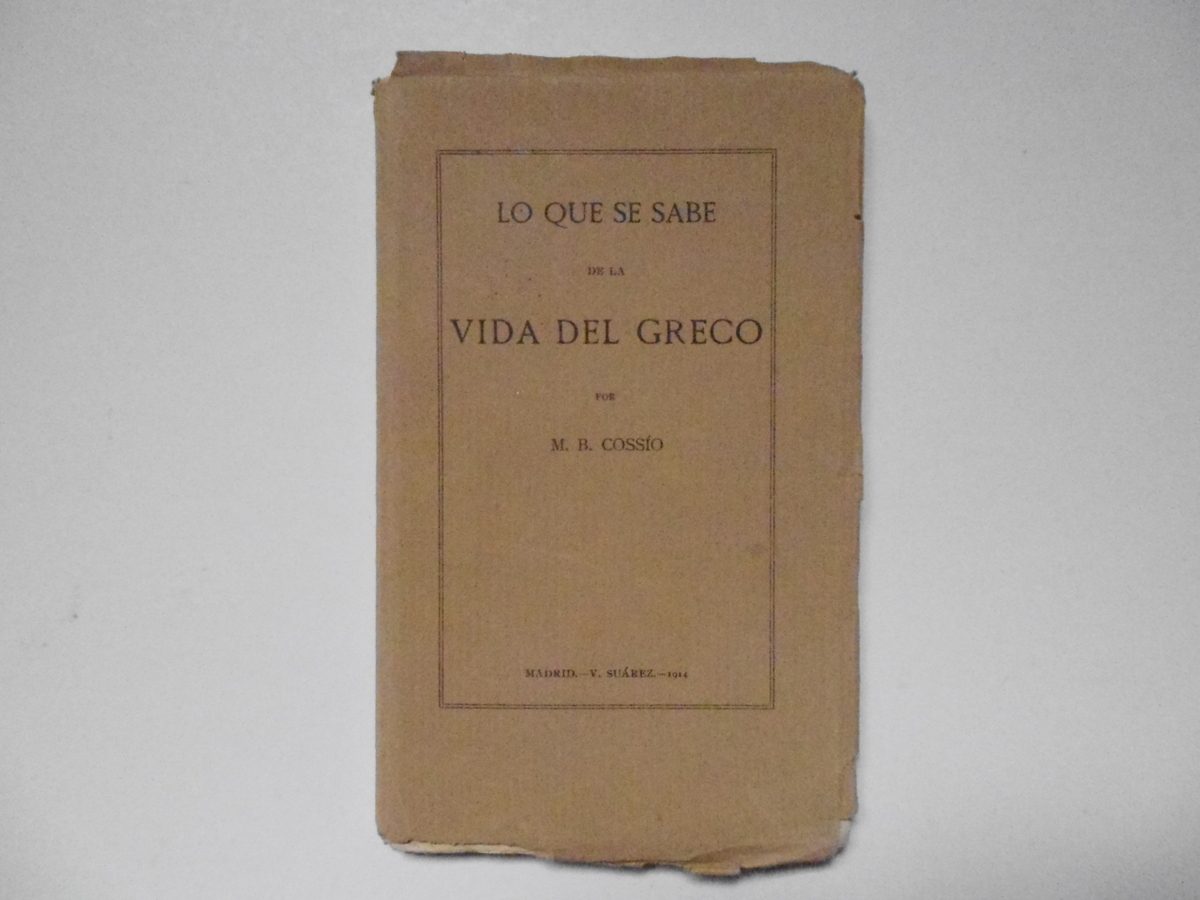 Cossio Lo Que Se Sabe de La Vida del Greco …