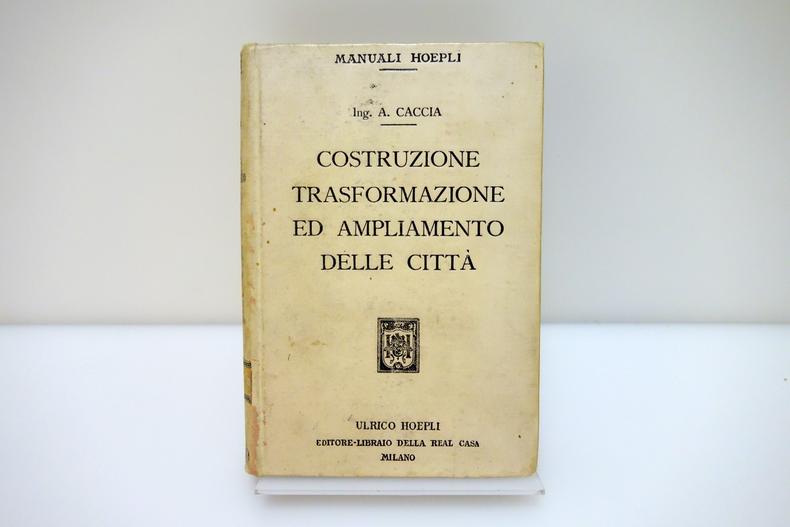 Costruzione Trasformazione e Ampliamento delle Città A. Caccia Hoepli 1915