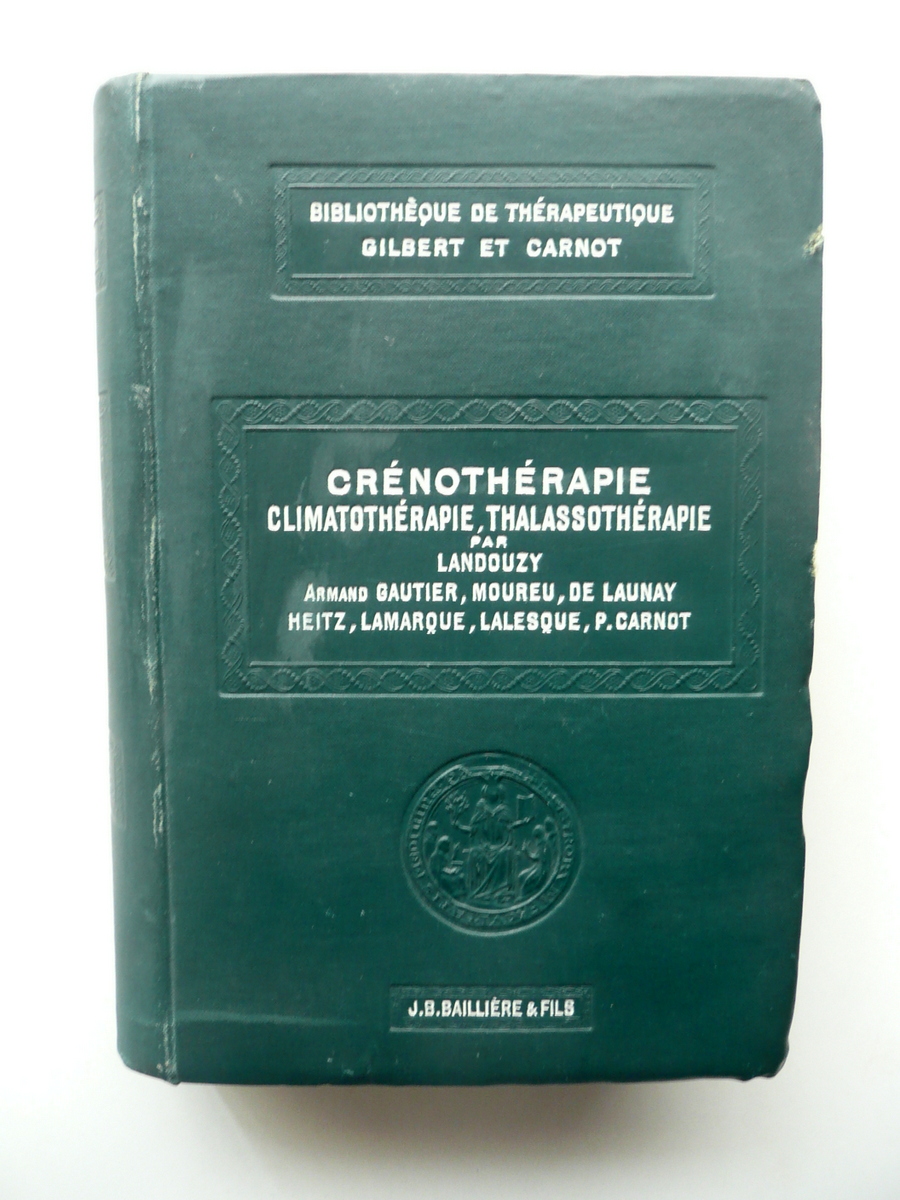 Crenotherapie Climatotherapie Thalassotherapie Gilbert Carnot Bailliere 1910