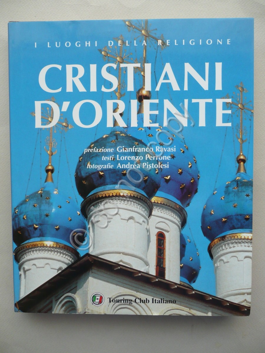 Cristiani d'Oriente Ravasi Perrone Pistolesi TCI 2003 Fotografia Asia Africa