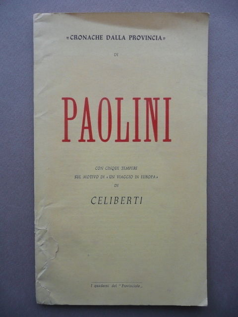 Cronache Dalla Provincia Paolini Celiberti Udine Provinciale 1956 Poesia Arte