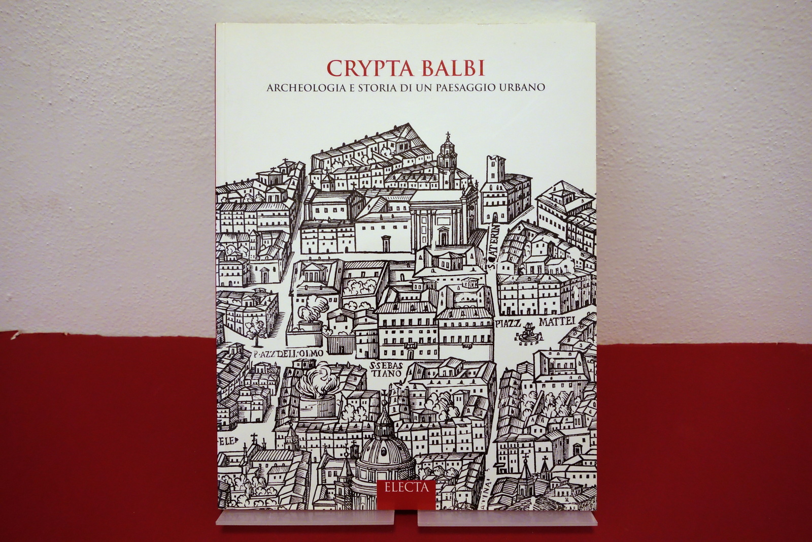 Crypta Balbi Archeologia e Storia D. Manacorda Electa Milano 2003