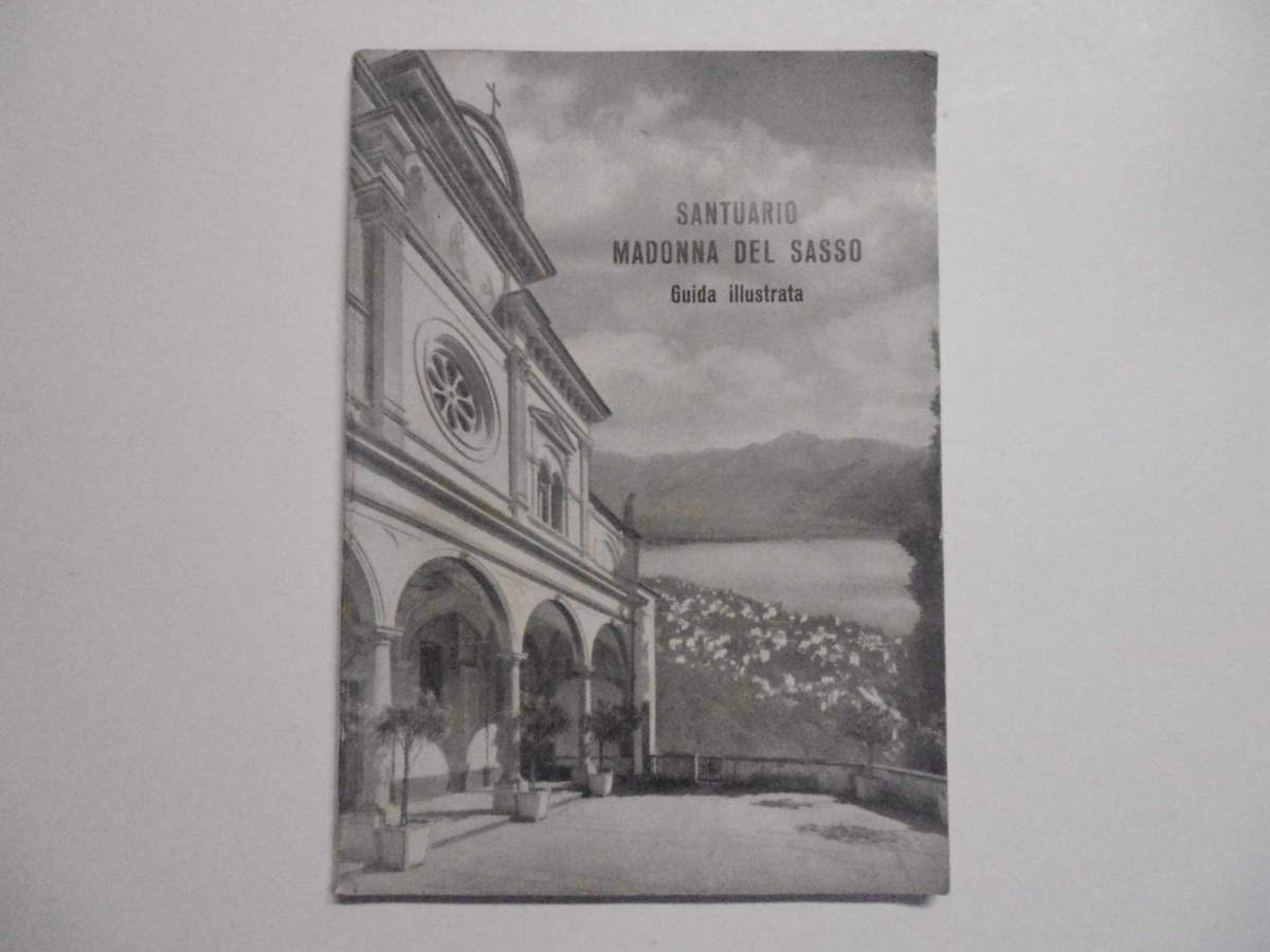 Da Lavertezzo Guida Illustrata del Santuario della Madonna del Sasso …