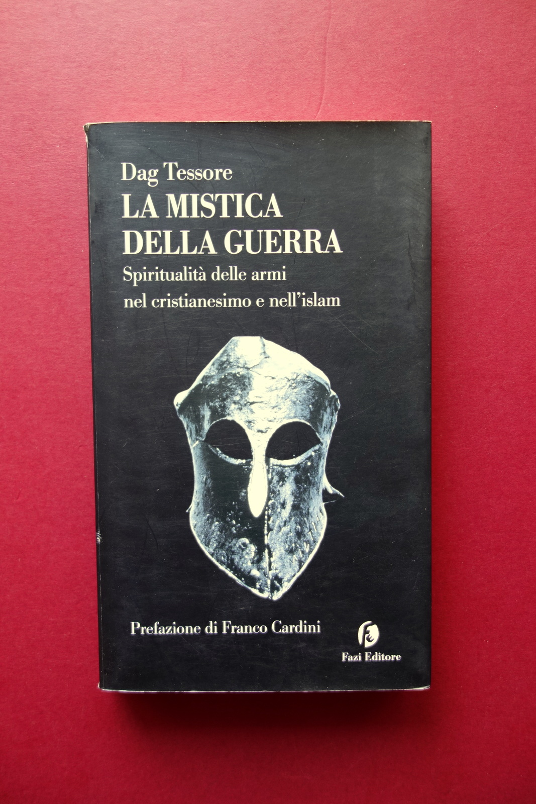 Dag Tessore La Mistica della Guerra Fazi Editore Roma 2003 …