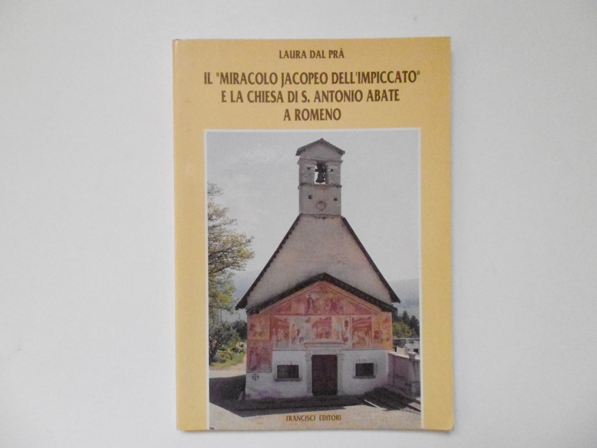 Dal Pr‡ Laura Il Miracolo Jacopeo dell' Impiccato Francisci Editori …