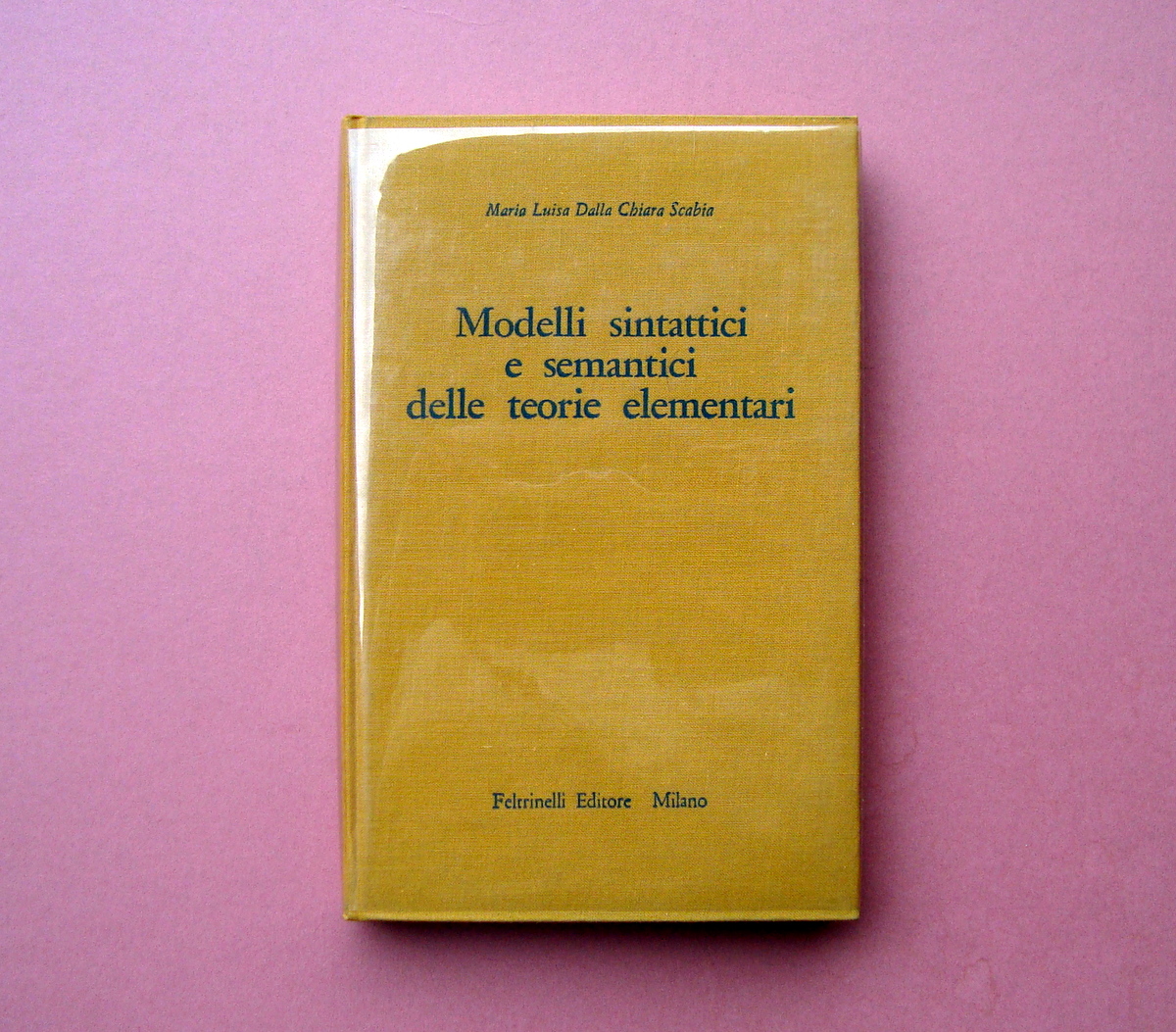Dalla Chiara Scabia Modelli sintattici e semantici delle teorie elementari …
