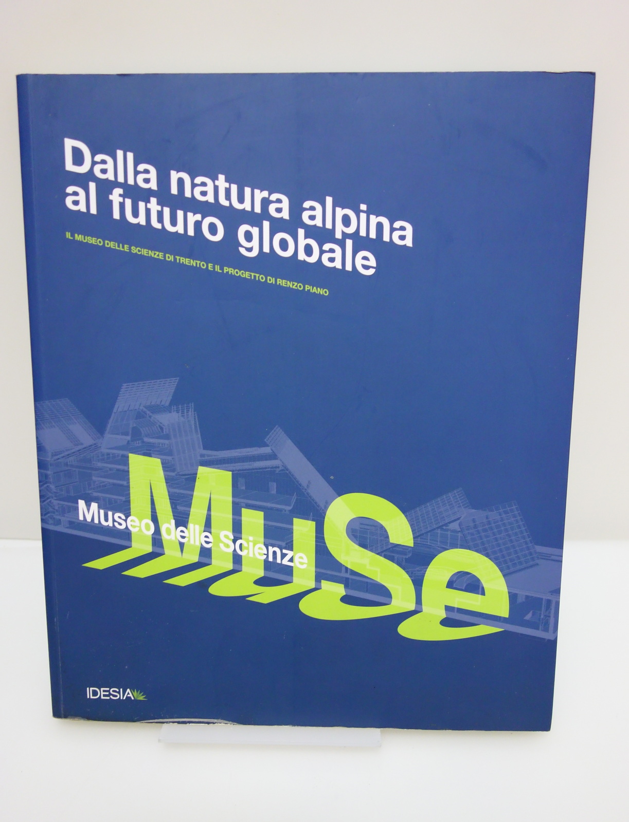 DALLA NATURA ALPINA AL FUTURO GLOBALE MUSEO DELLE SCIENZE TRENTO …