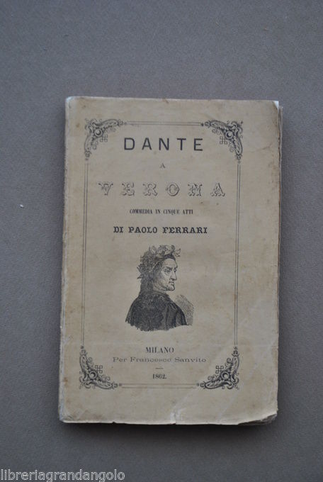 Dante Alighieri Verona Commedia Ferrari Teatro Dantistica 1862