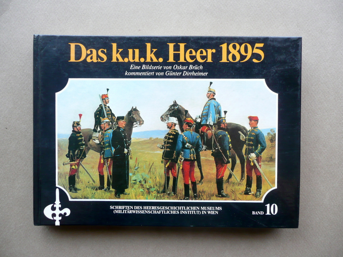 Das K.U.K. Heer 1895 Oskar Bruch Wien 1983 Uniformologia Uniformi …