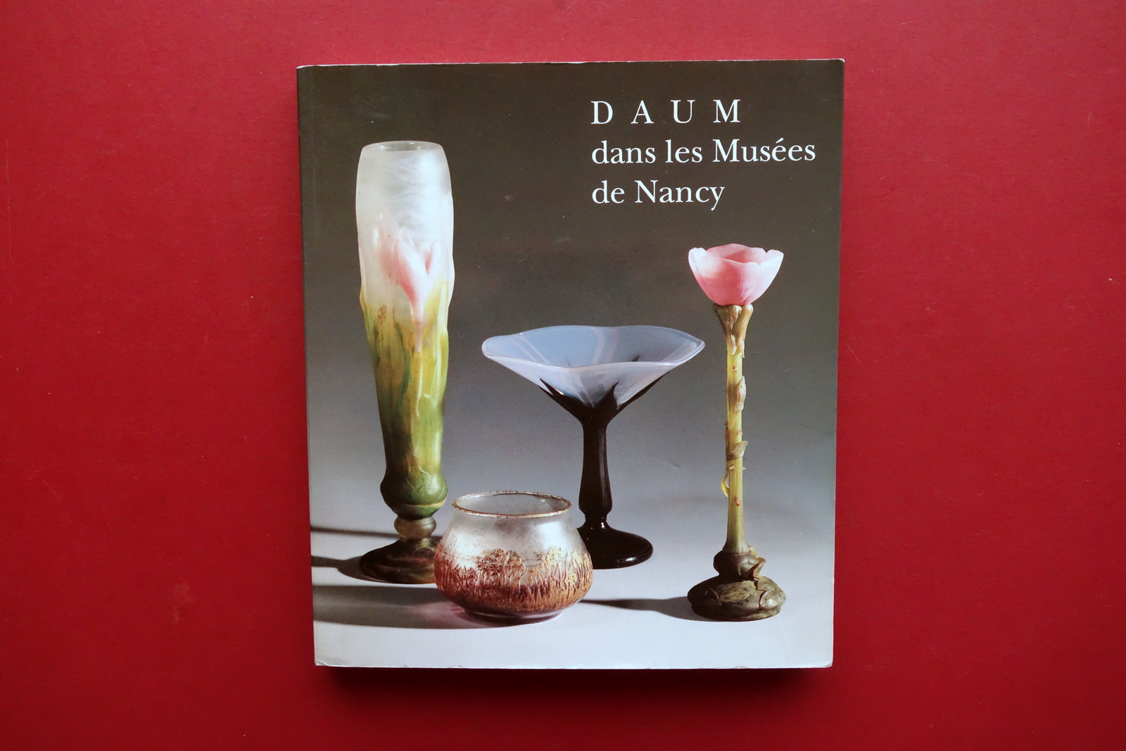 Daum Dans les Musees de Nancy Claude Patry Varin-Bernier 1988