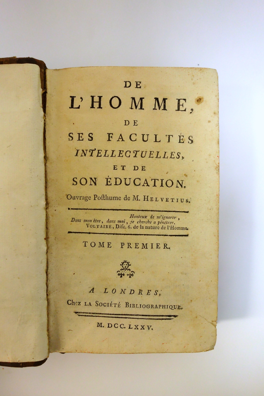 De l'Homme de Ses Facultes Intellectuelles Helvetius Londres 1774-5 Completo