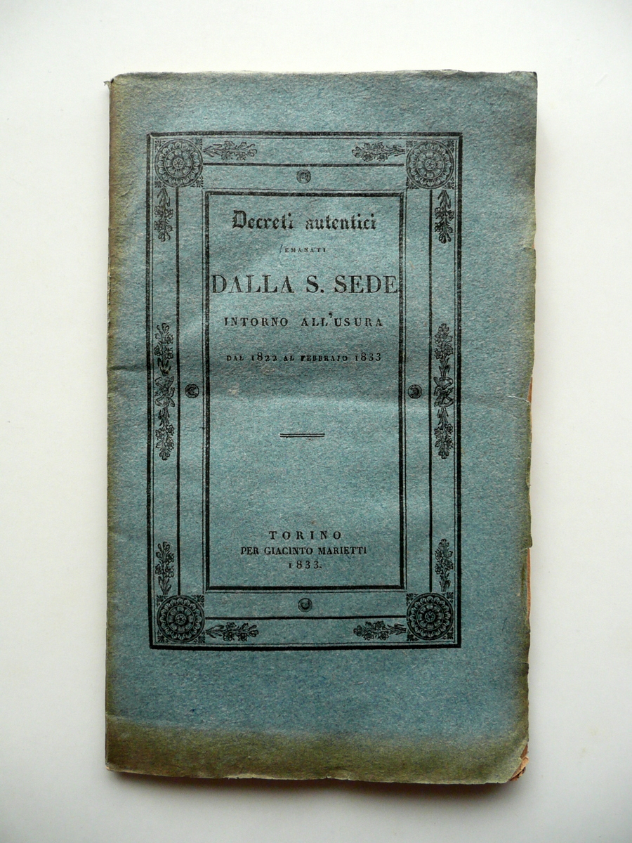 Decreti Autentici Emanati dalla S.Sede Intorno all'Usura 1822-1833 Marietti