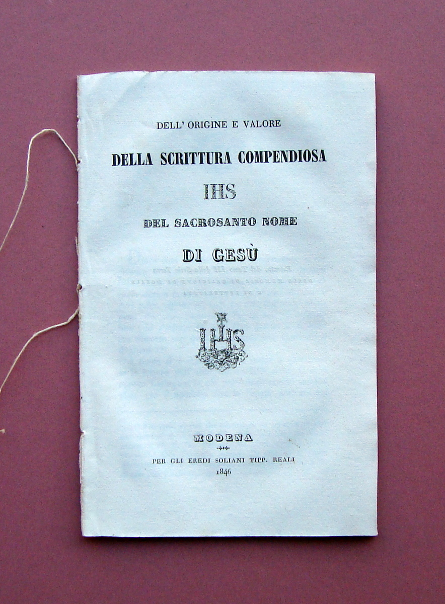 Dell'Origine e Valore IHS del sacrosanto nome di Ges˘ 1846 …
