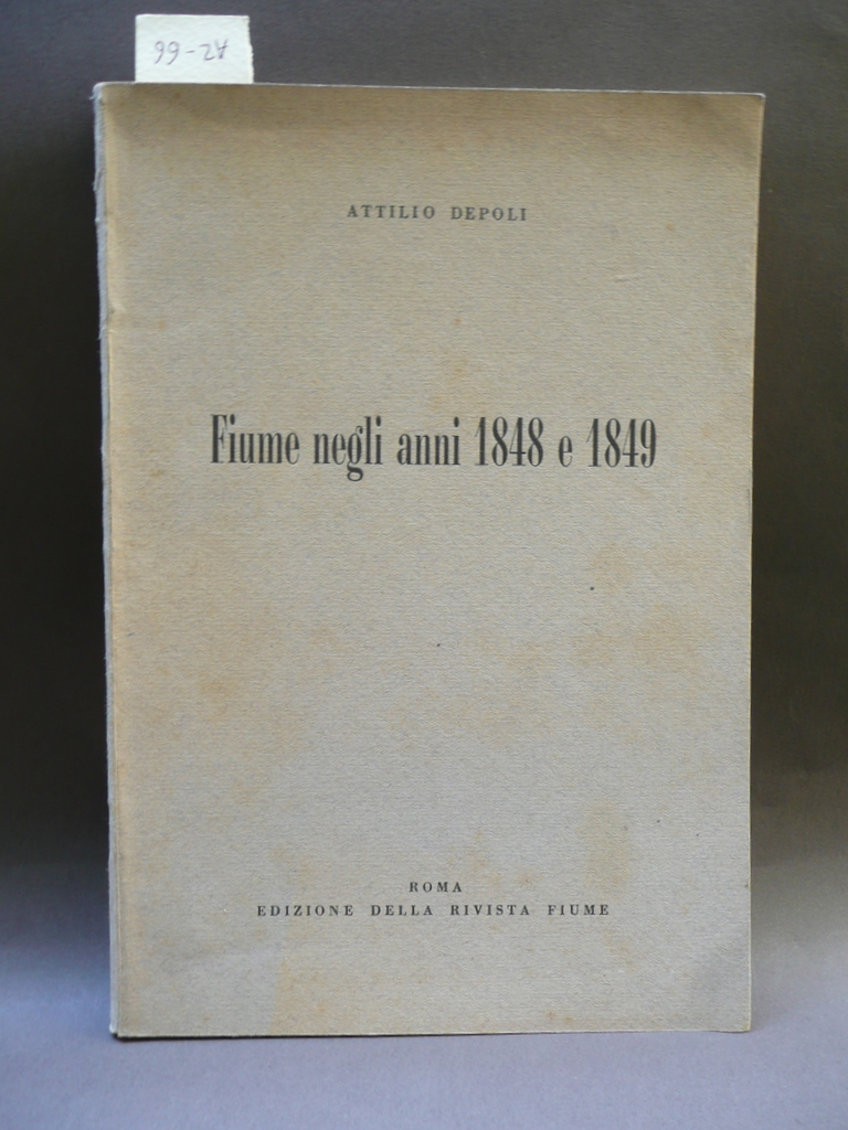 DEPOLI FIUME NEGLI ANNI 1848 E 1849 ED. RIVISTA FIUME …