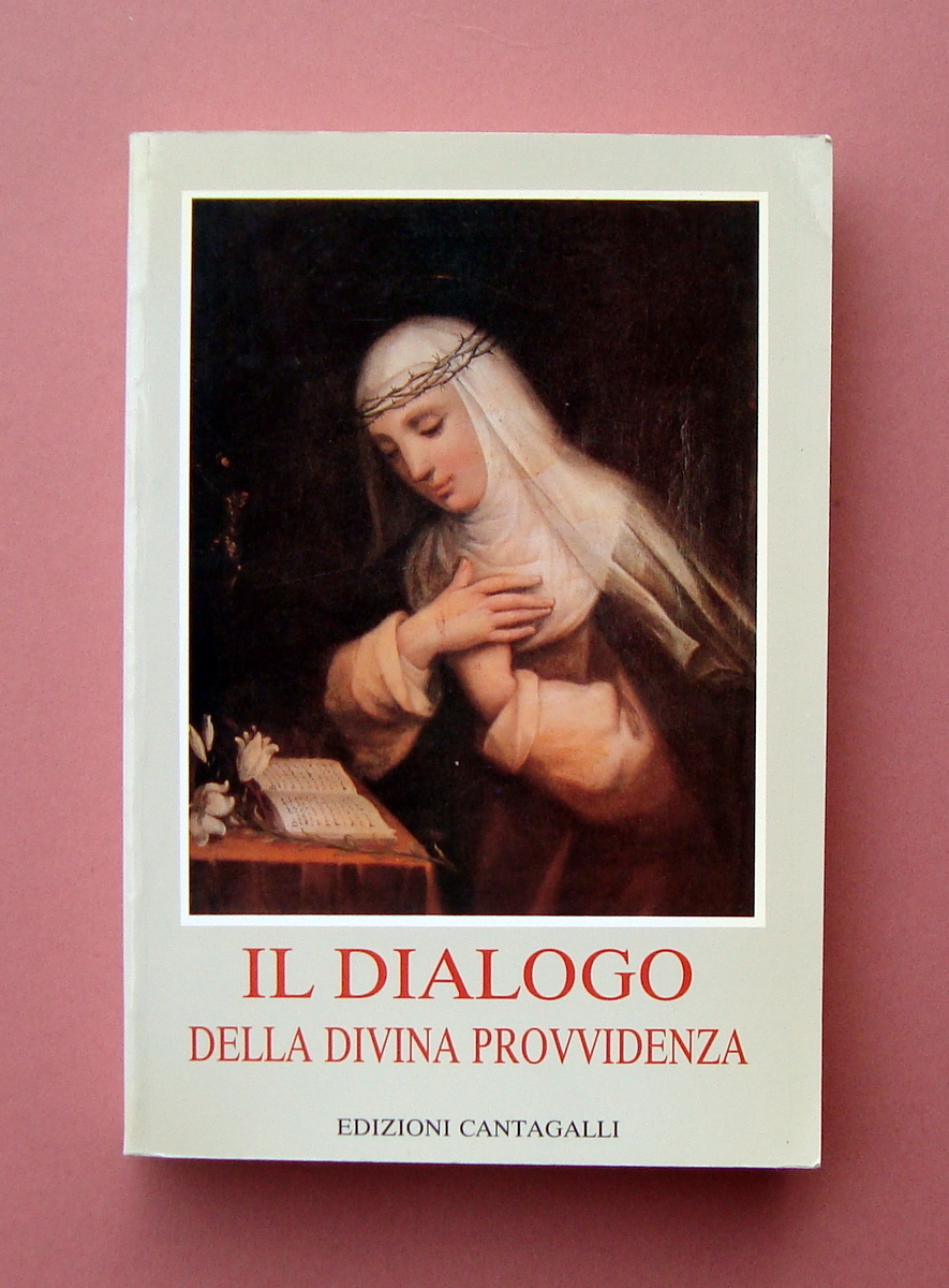Dialogo della Divina Provvidenza Santa Caterina da Siena Ed. Cantagalli …
