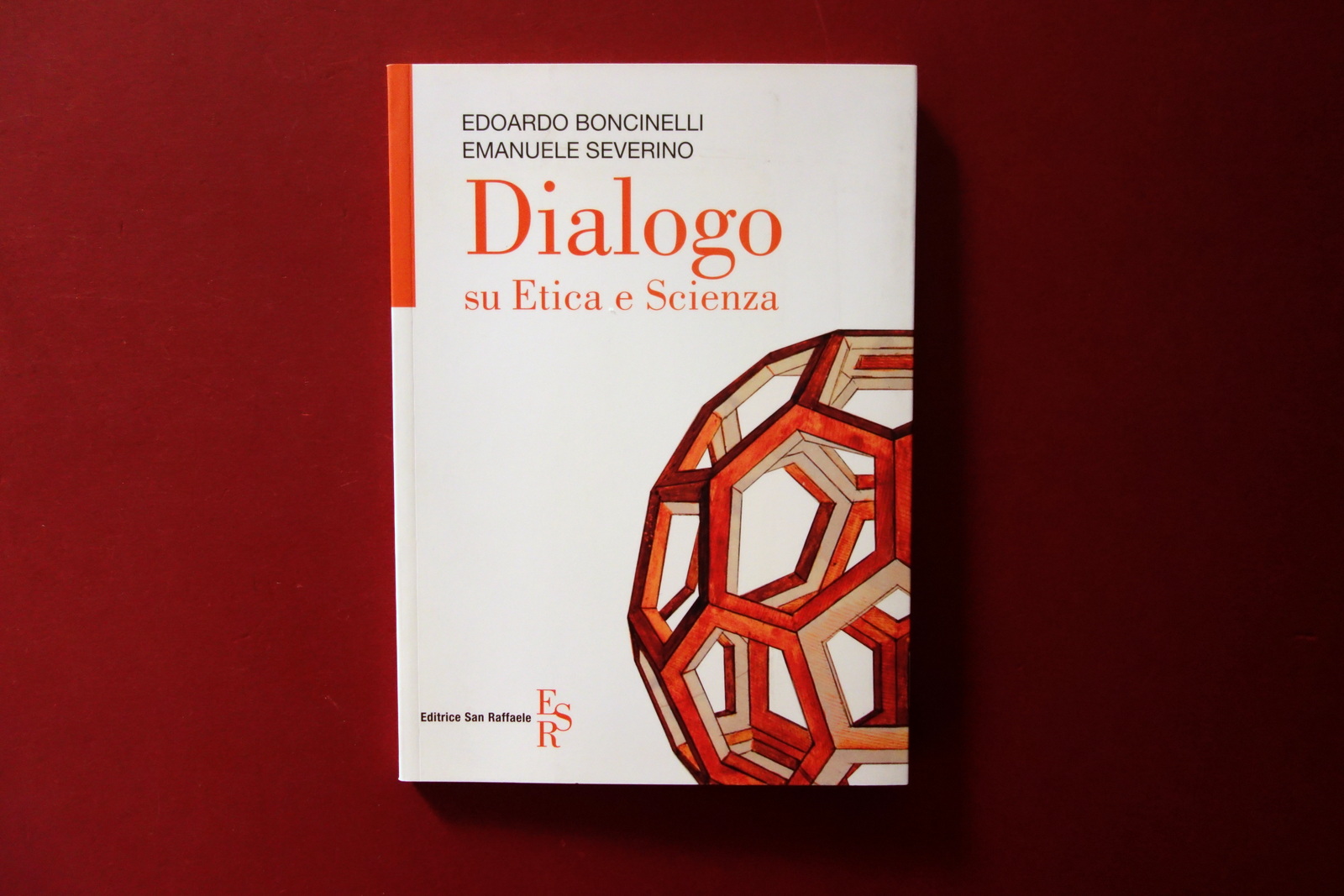 Dialogo su Etica e Scienza E. Boncinelli E. Severino Editrice …