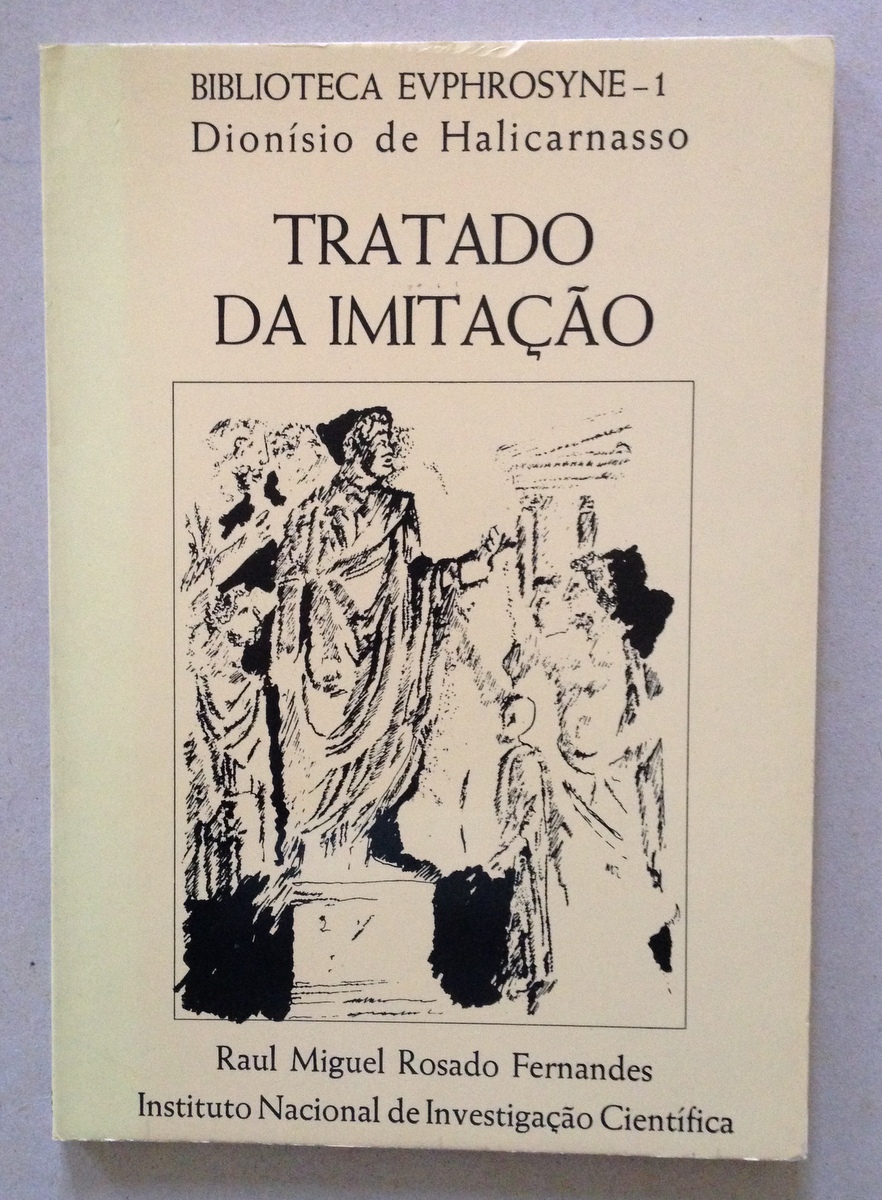 Dionisio de Halicarnasso Tratado da Imitacao Raul Miguel Rosado Fernandes …
