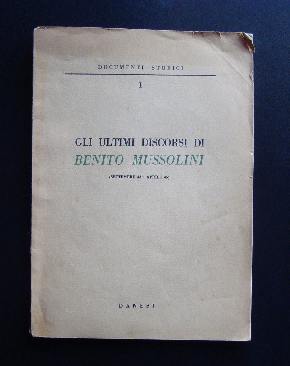 DOCUMENTI STORICI 1 ULTIMI DISCORSI BENITO MUSSOLINI 1948 1000 COPIE …
