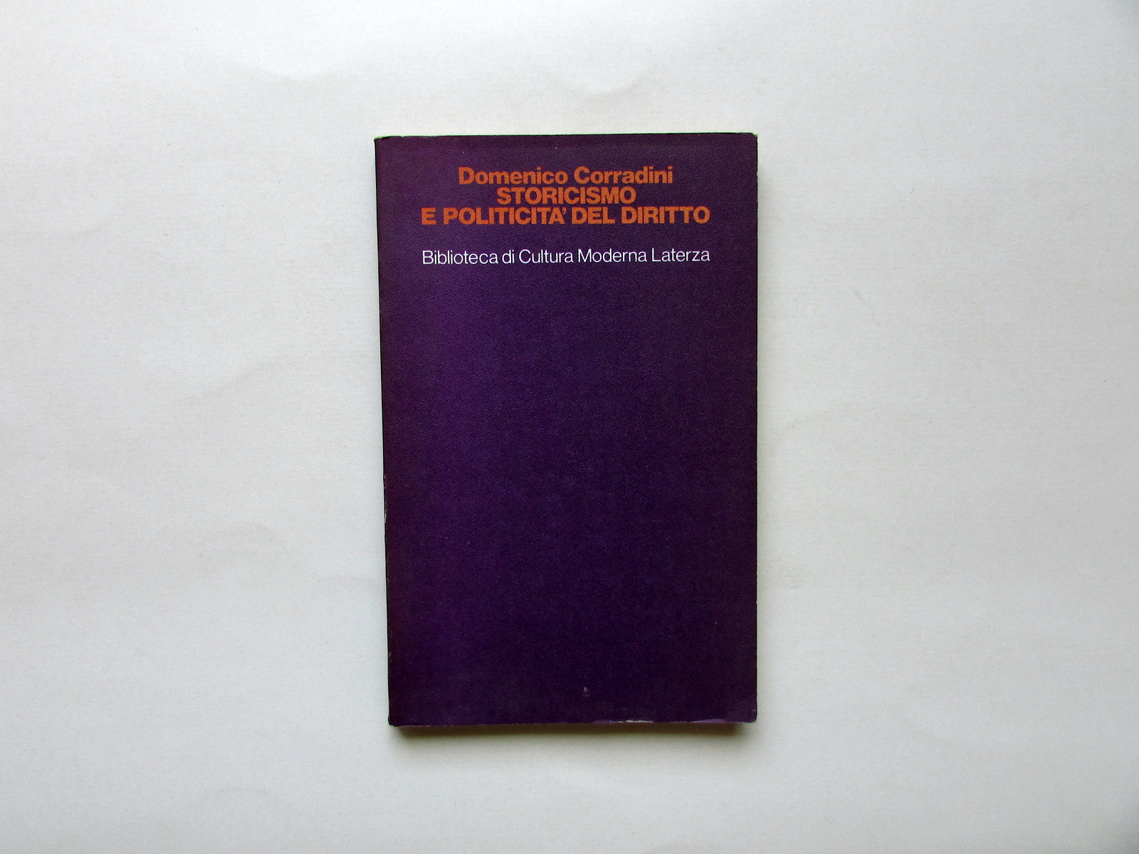 Domenico Corradini Storicismo e Politicit‡ del Diritto Laterza Roma Bari …