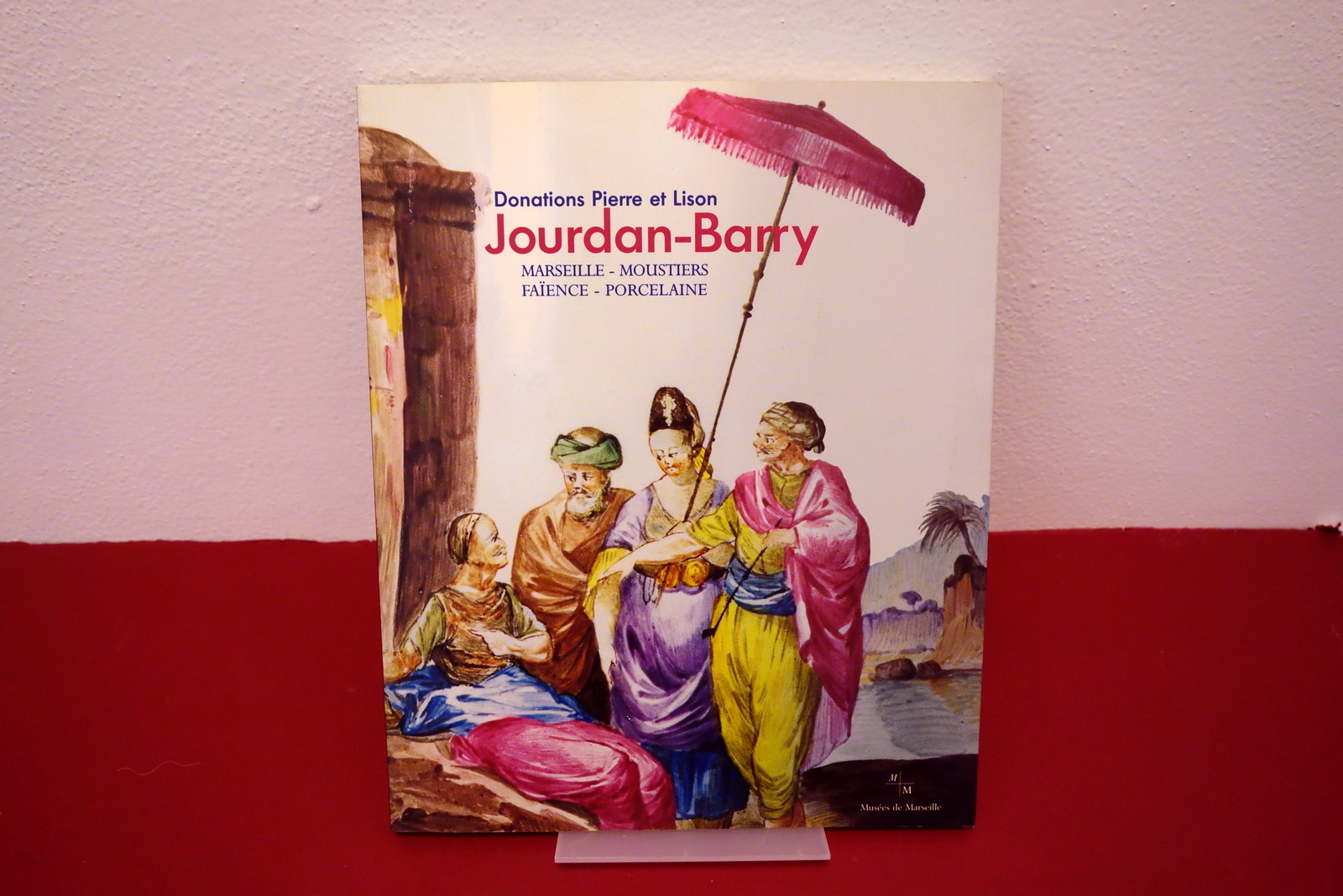 Donations Pierre et Lison Jourdan Barry Marseille 1999 Catalogo Mostra …