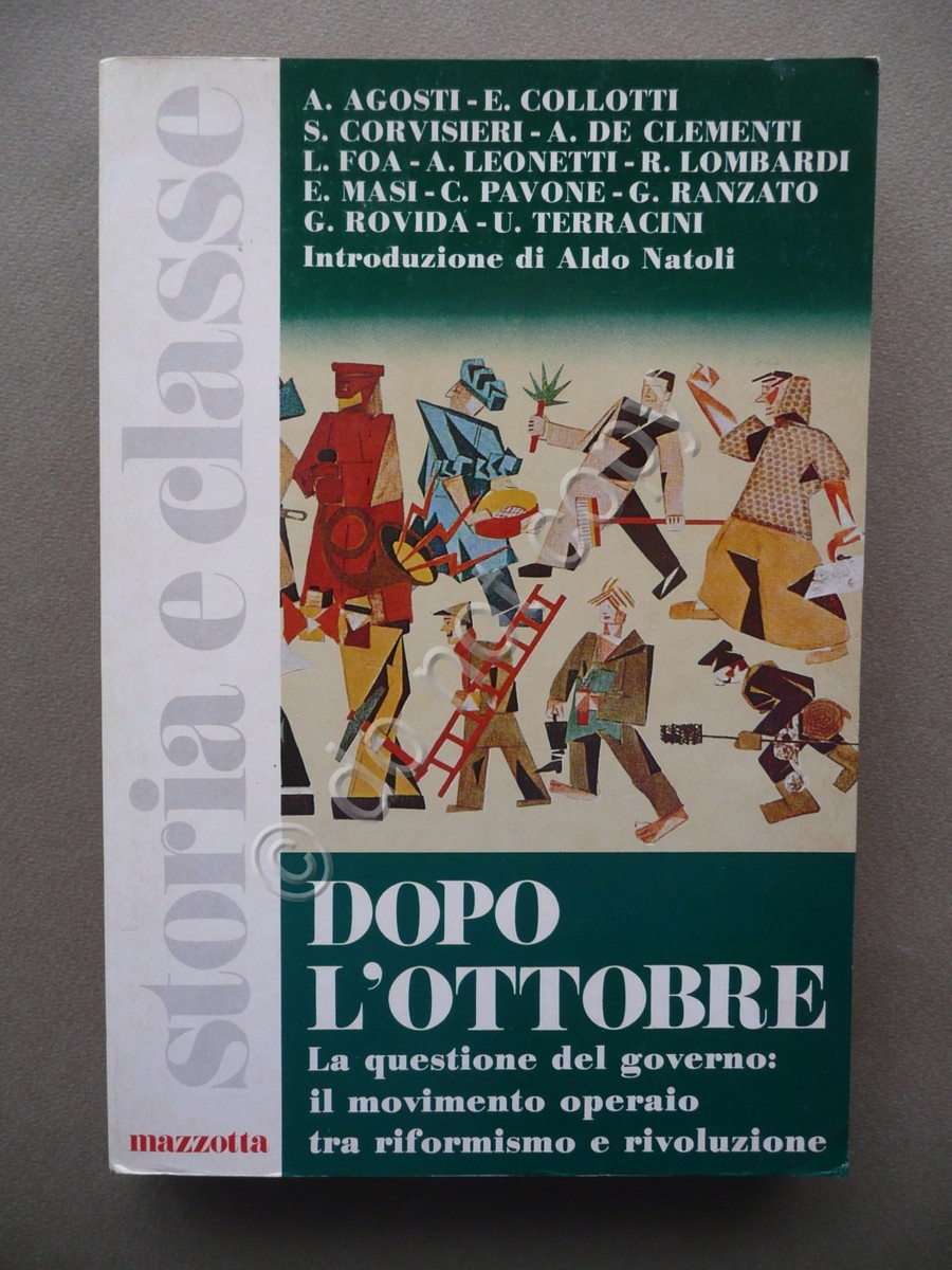 Dopo l'Ottobre Rivoluzione Governo Movimento Operaio Mazzotta Milano 1977 Storia