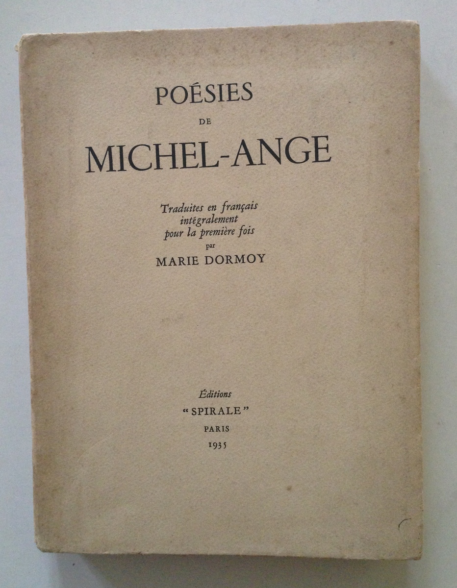 DORMOY M. TRADUTTORE POESIES DE MICHEL ANGE PARIS SPIRALE 1935