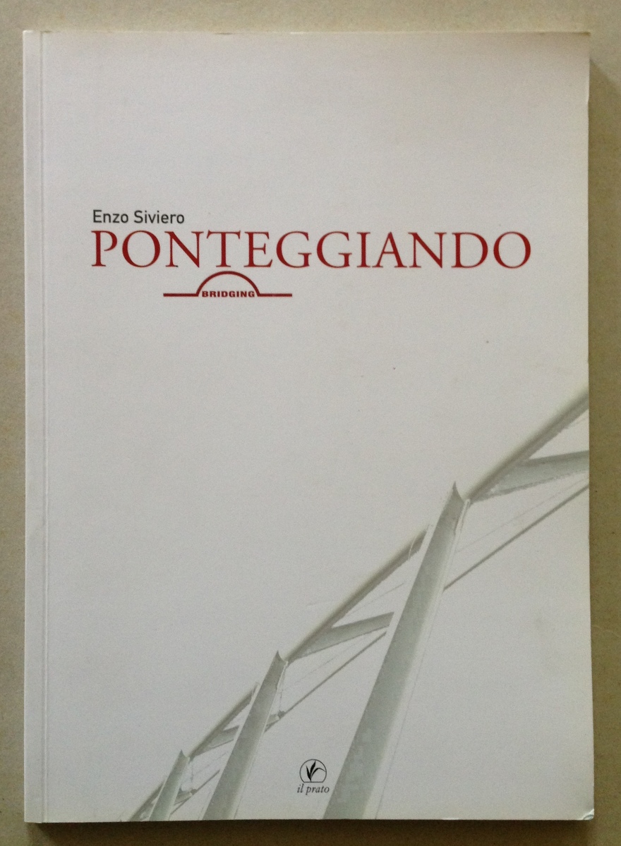 E. Siviero Ponteggiando Bridging Casa Editrice Il Prato 2009