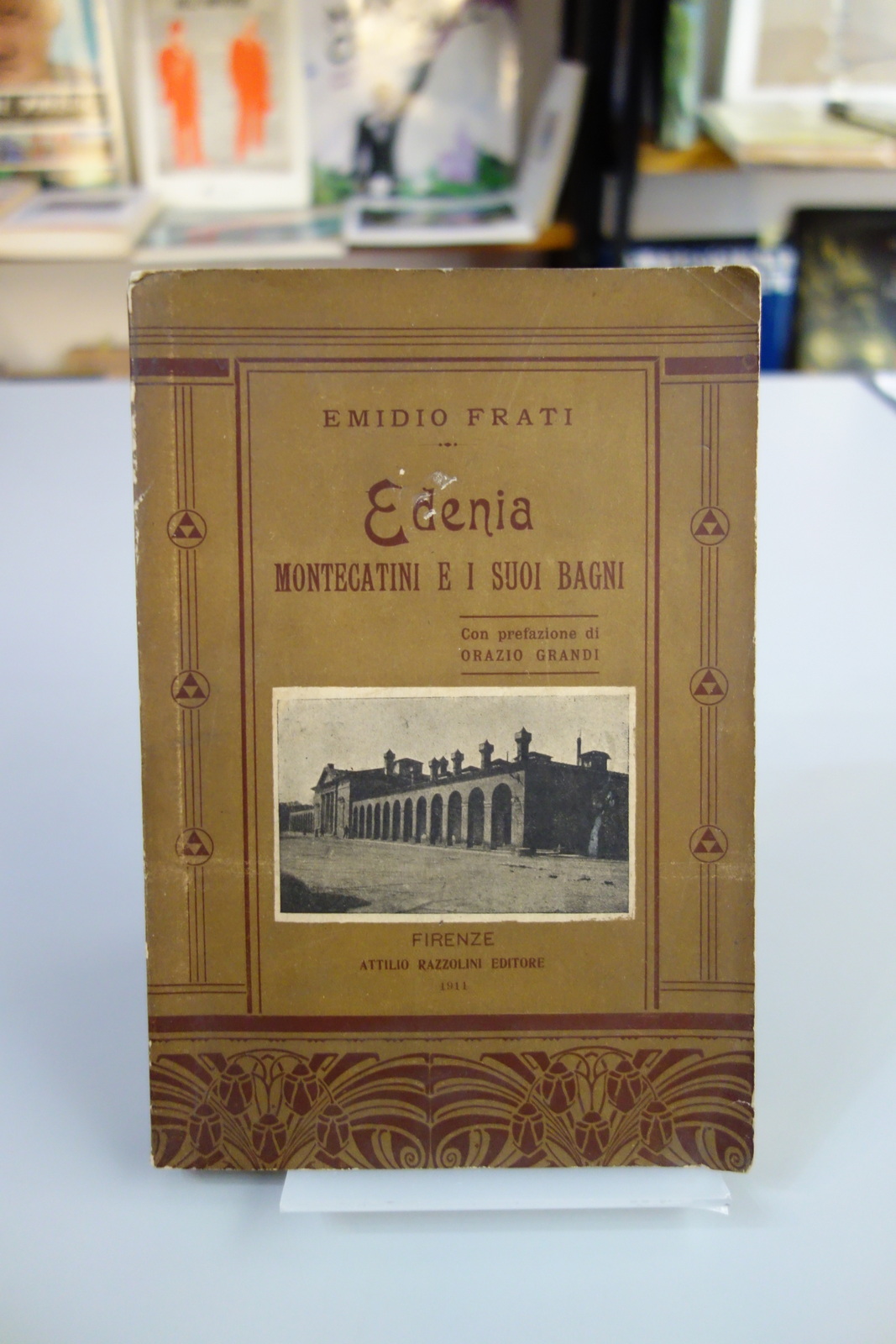 EDENIA MONTECATINI E I SUOI BAGNI FIRENZE EMIDIO FRATI RAZZOLINI …