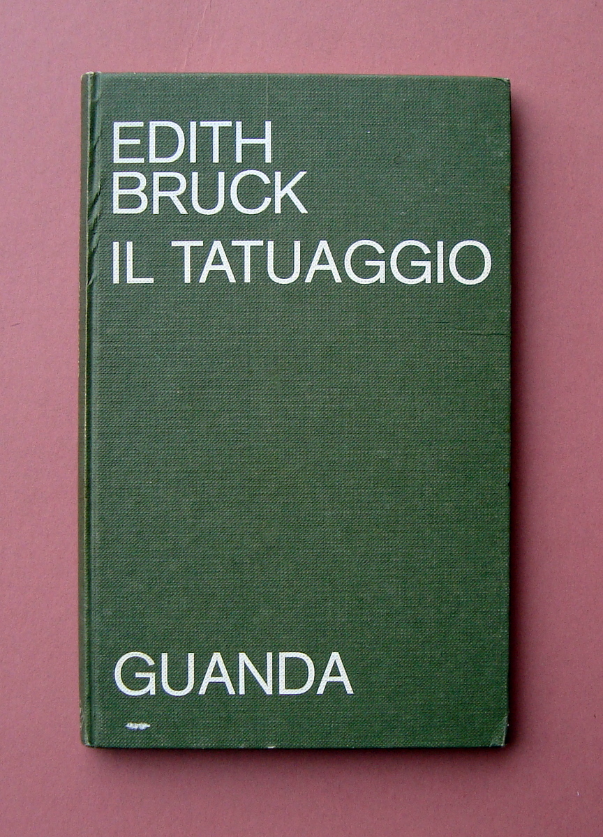 Edith Bruck Il Tatuaggio 1975 Guanda ed. Parma Collana Fenice …