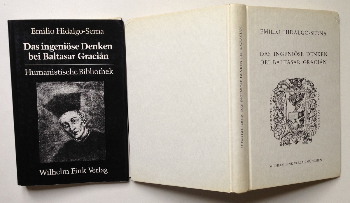 Emilio Hidalgo Serna Das Ingeniose Denken bei Baltasar Gracian Wilhelm …