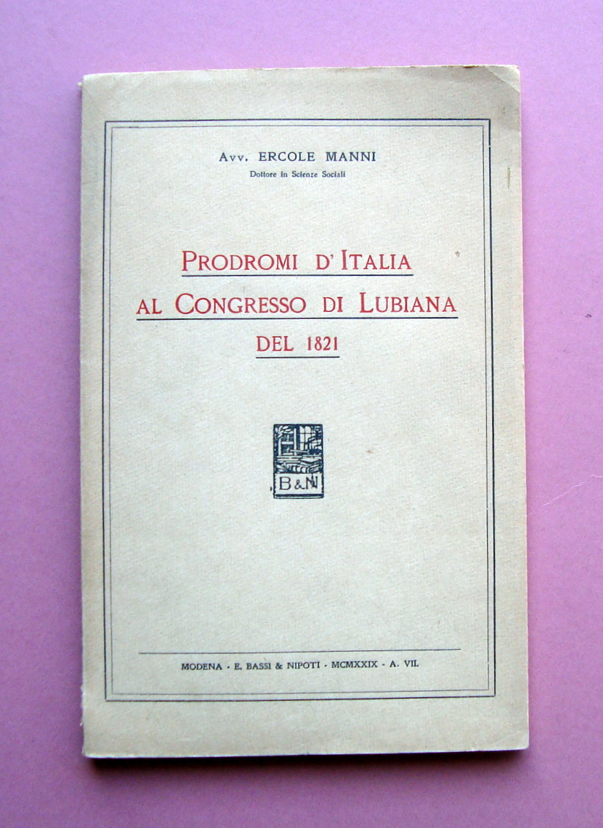 Ercole Manni Prodromi d'Italia al Cngresso Lubiana 1821 Bassi ED.1929