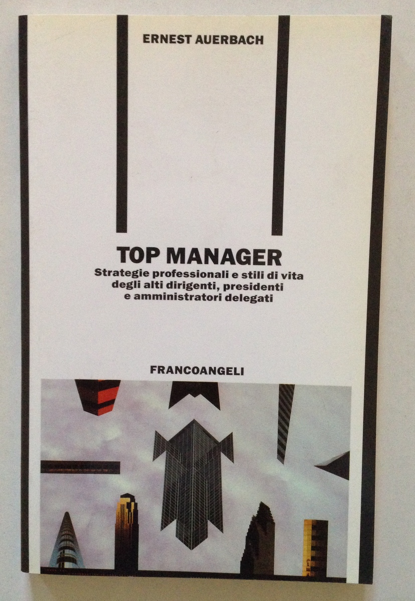Ernest Auerbach Top Manager Strategie Professionali Franco Angeli Ed Torino …