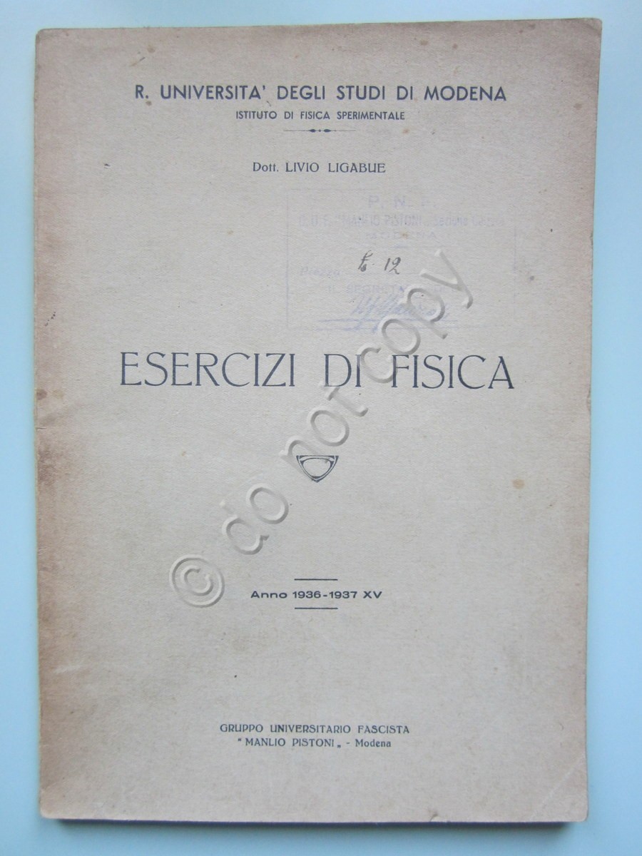 Esercizi di Fisica Livio Ligabue 1936-1937 Universit‡ di Modena GUF …