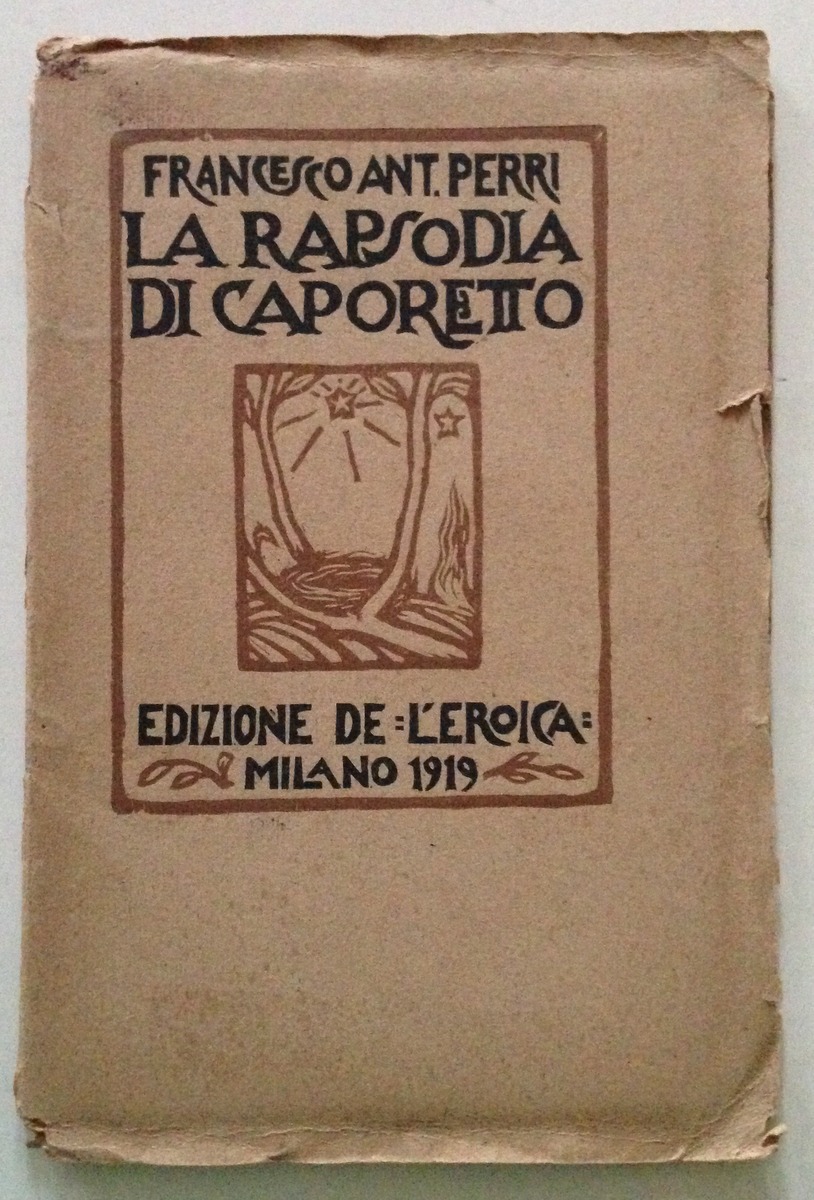 F.A. Perri La Rapsodia di Caporetto Edizione de l'Eroica Milano …