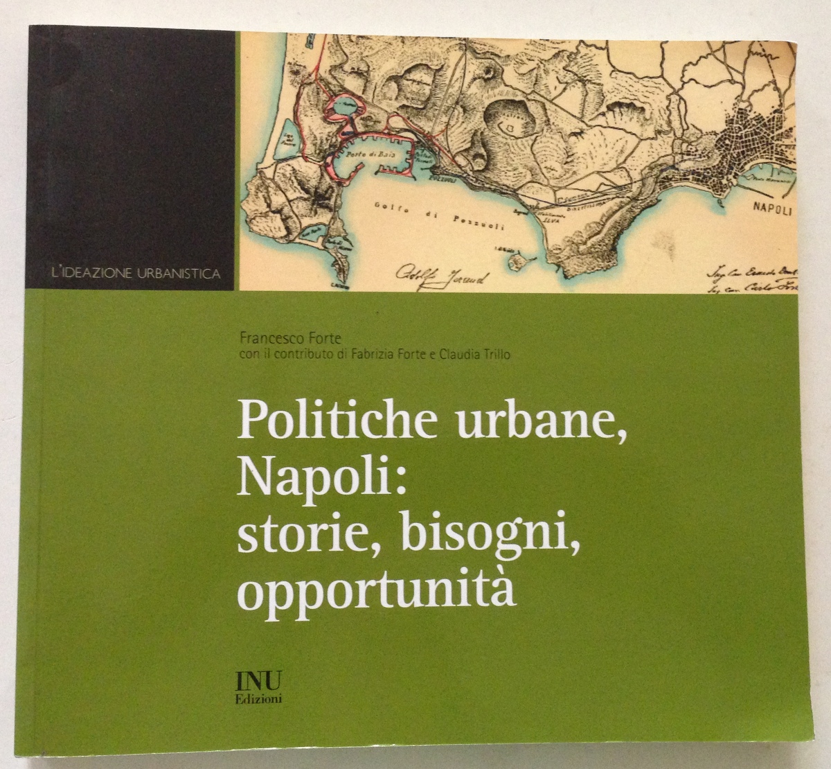 F. Forte Politiche Urbane Napoli Storie Bisogni Opportunit‡ INU Edizioni …