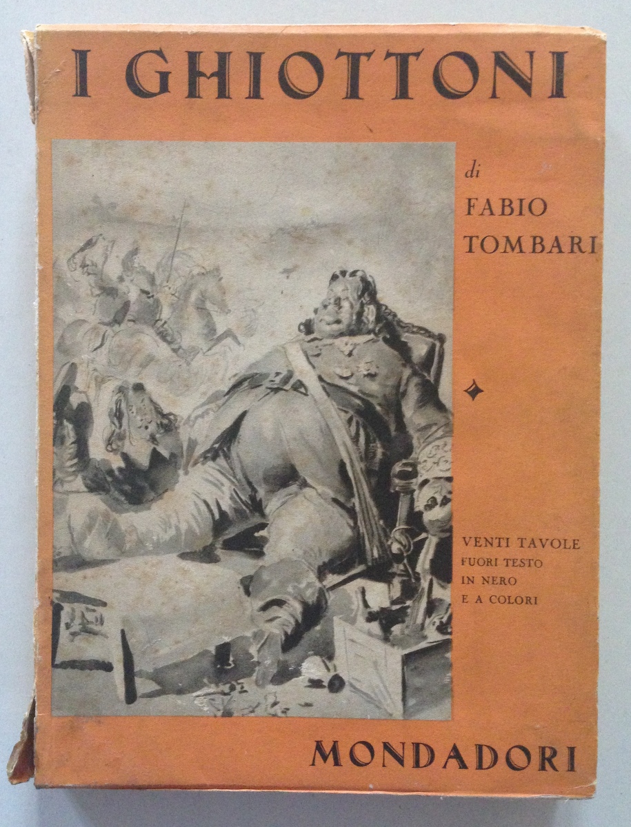 Fabio Tombari I Ghiottoni Mondadori Editore Milano 1939 Prima Edizione