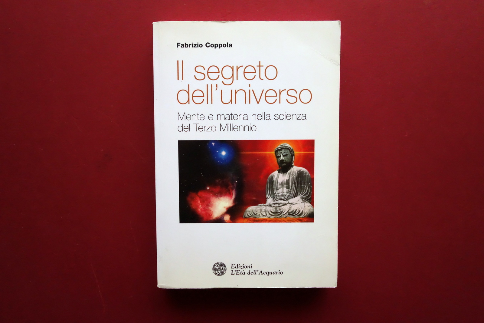 Fabrizio Coppola Il Segreto dell'Universo Ed. L'Et‡ dell'Acquario 2004