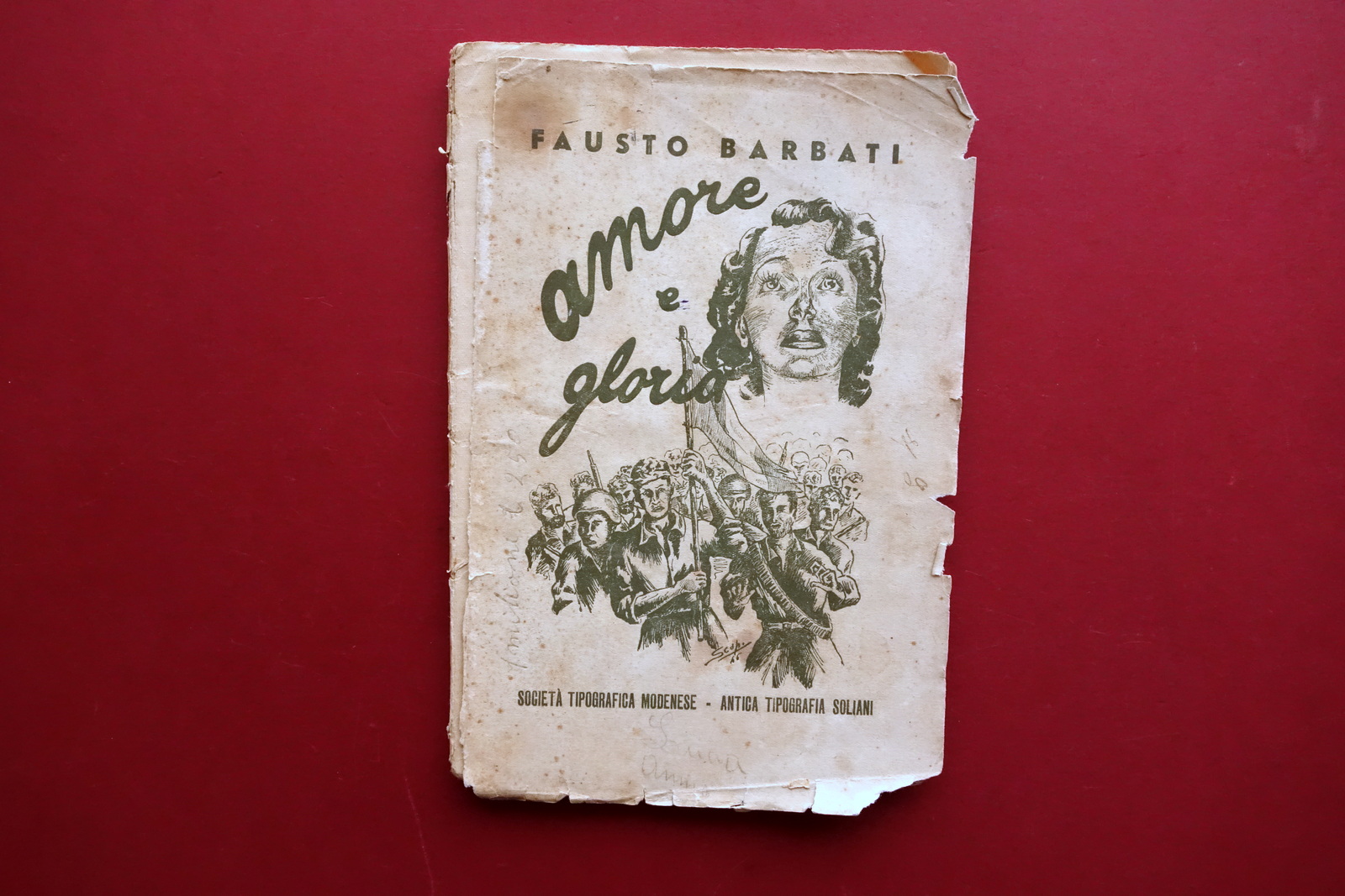 Fausto Barbati Amore e Gloria Tip. Modenese Modena 1946 Partigiani …