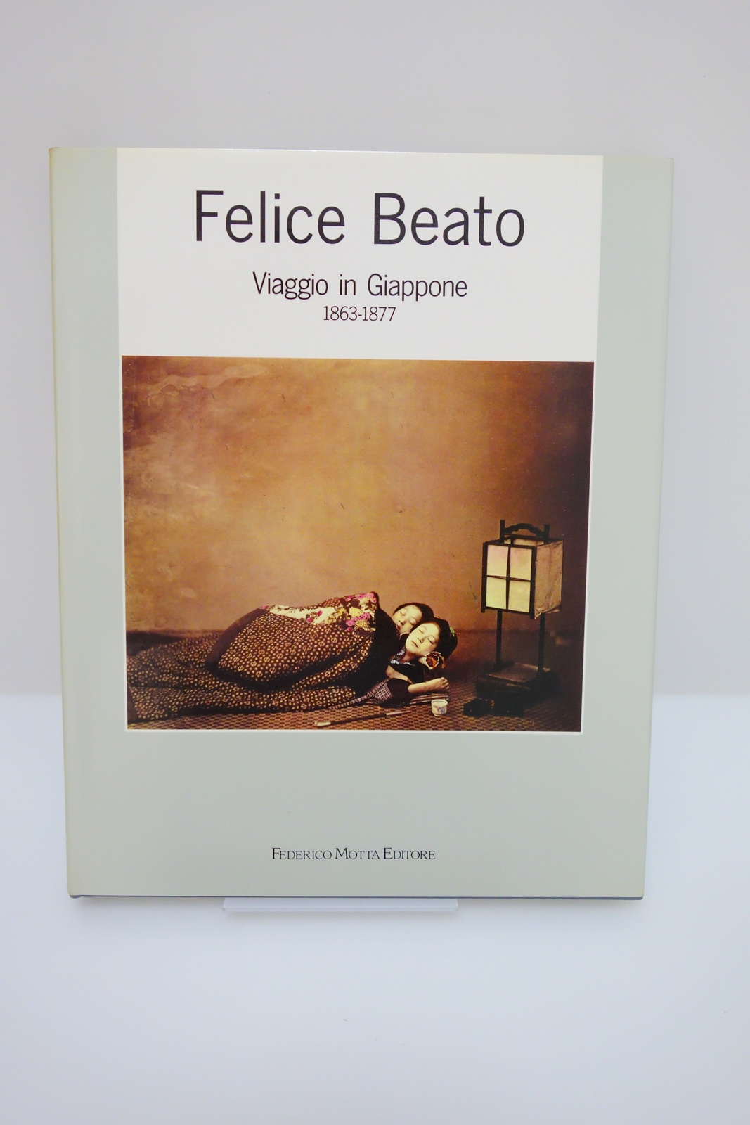 FELICE BEATO VIAGGIO IN GIAPPONE 1863-1877 FEDERICO MOTTA 1991 FOTOGRAFIE