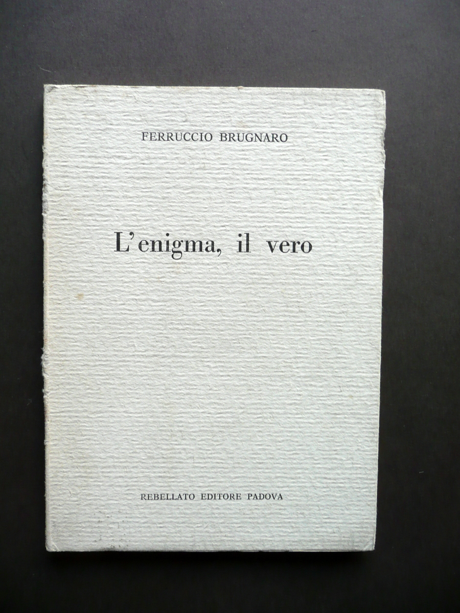 Ferruccio Brugnaro L'Enigma Il Vero Rebellato Padova 1965 1∞ Ed. …