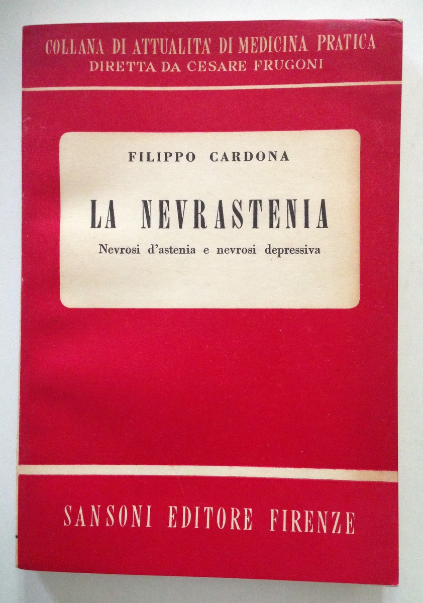 Filippo Cardona La Nevrastenia Nevrosi depressiva e D'Astenia Sansoni Editore