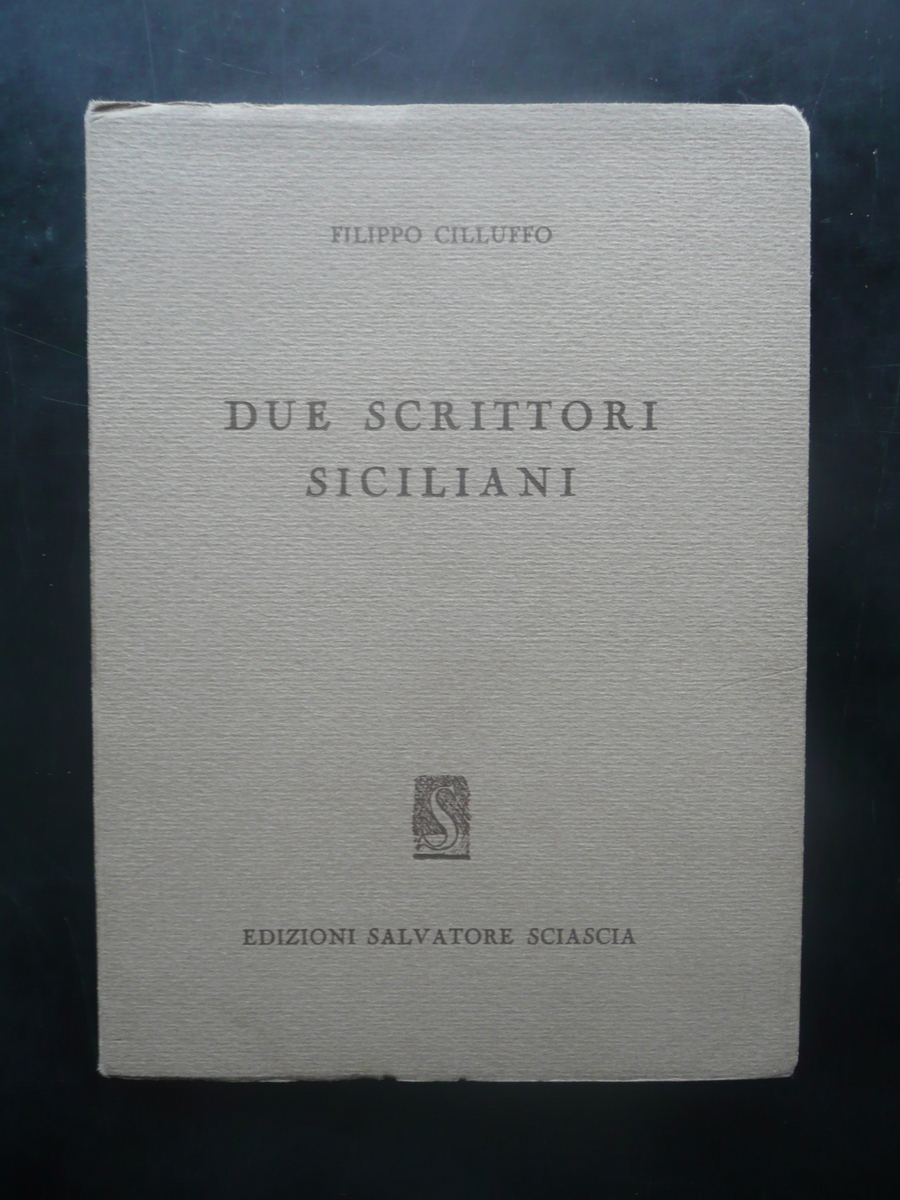 Filippo Cilluffo Due Scrittori Siciliani Edizioni Salvatore Sciascia 1974