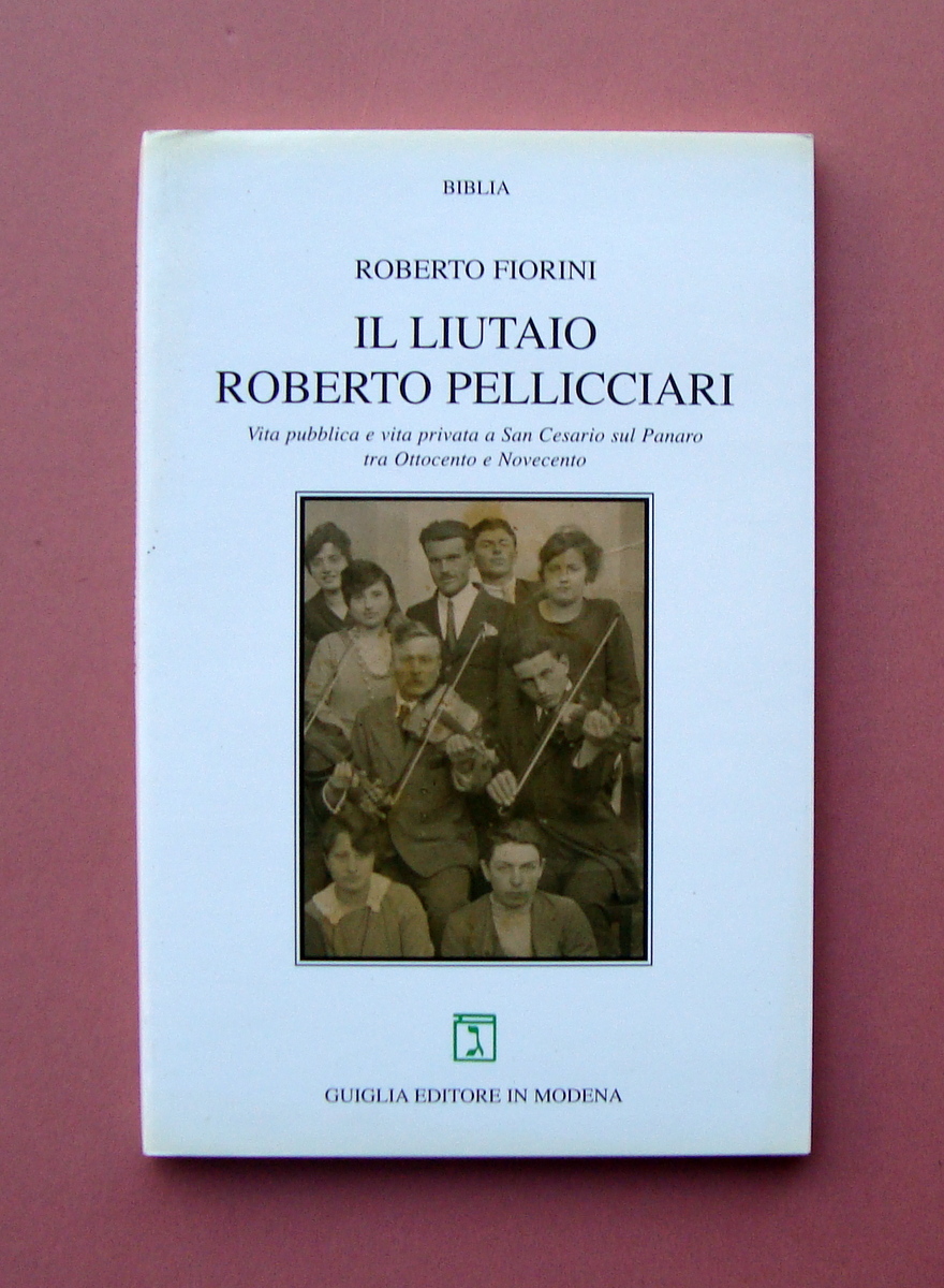 Fiorini Roberto Il Liutaio Roberto Pellicciari San Cesario S/P Guiglia …